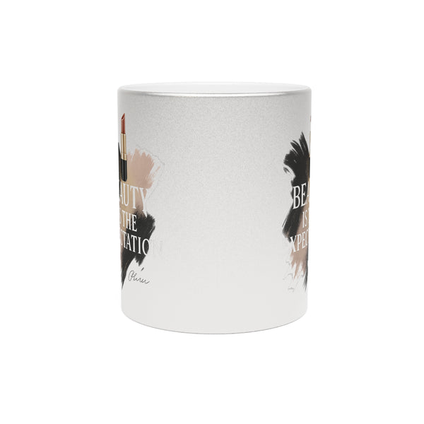 Beauty Is The Expectation Metallic Mug in Silver Color | Pretty & Petty| Pretty and Petty